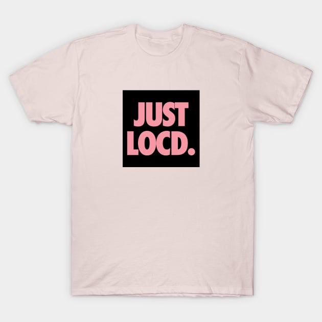 Just Locd T-Shirt by For the culture tees